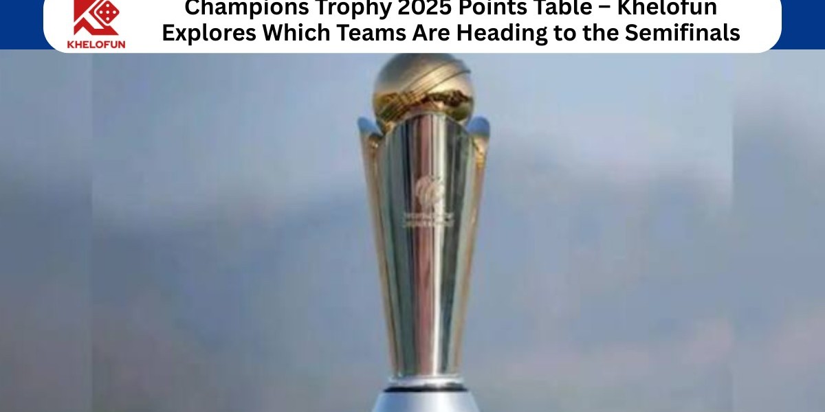 Champions Trophy 2025 Points Table – Khelofun Explores Which Teams Are Heading to the Semifinals