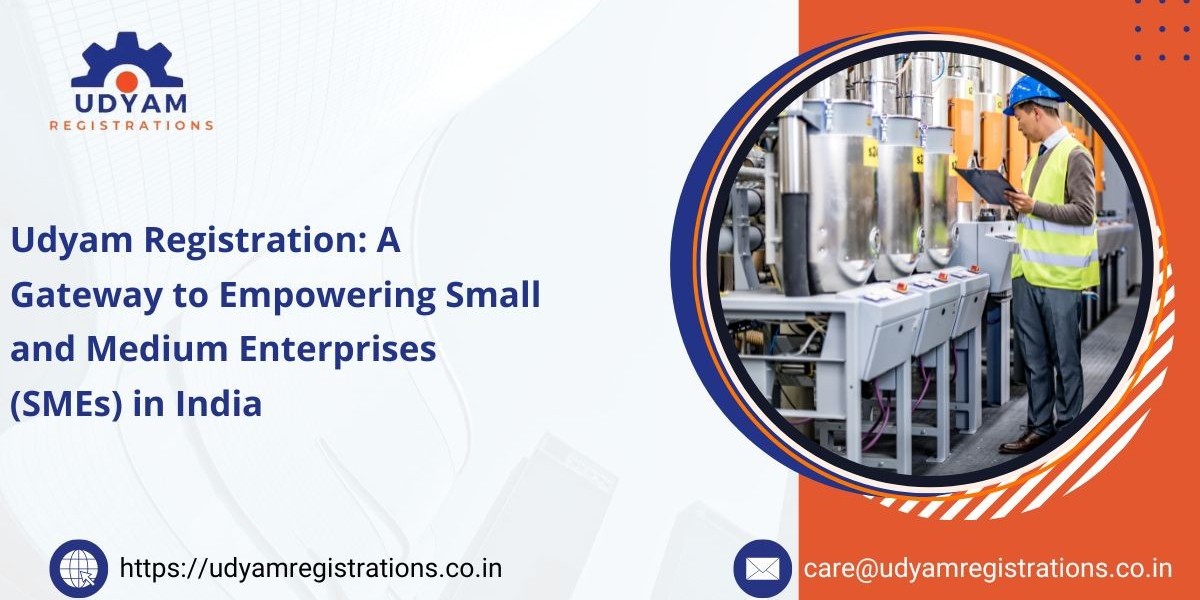 Udyam Registration: A Gateway to Empowering Small and Medium Enterprises (SMEs) in India