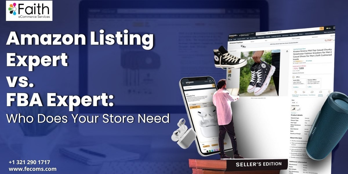 Amazon Listing Expert vs. FBA Expert: Who Does Your Store Need?