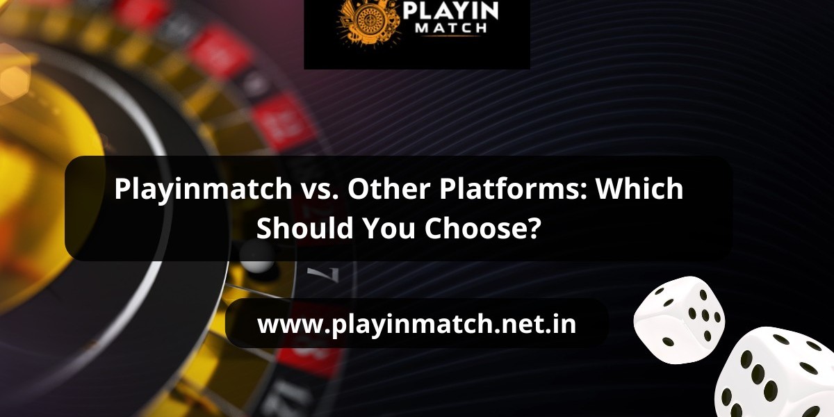 Playinmatch vs. Other Platforms: Which Should You Choose?