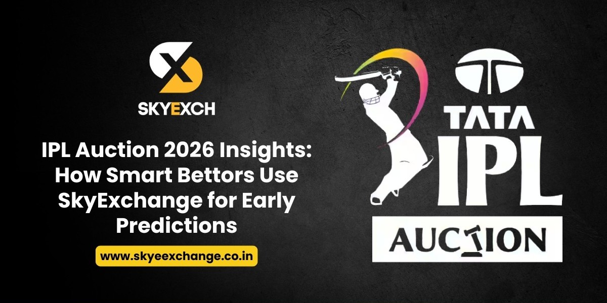 IPL Auction 2026 Insights: How Smart Bettors Use SkyExchange for Early Predictions