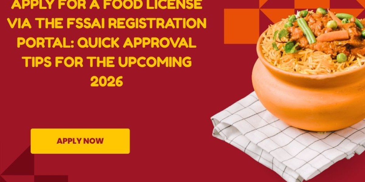 Apply for a FOOD LICENSE via the FSSAI Registration Portal: Quick Approval Tips for the Upcoming 2026
