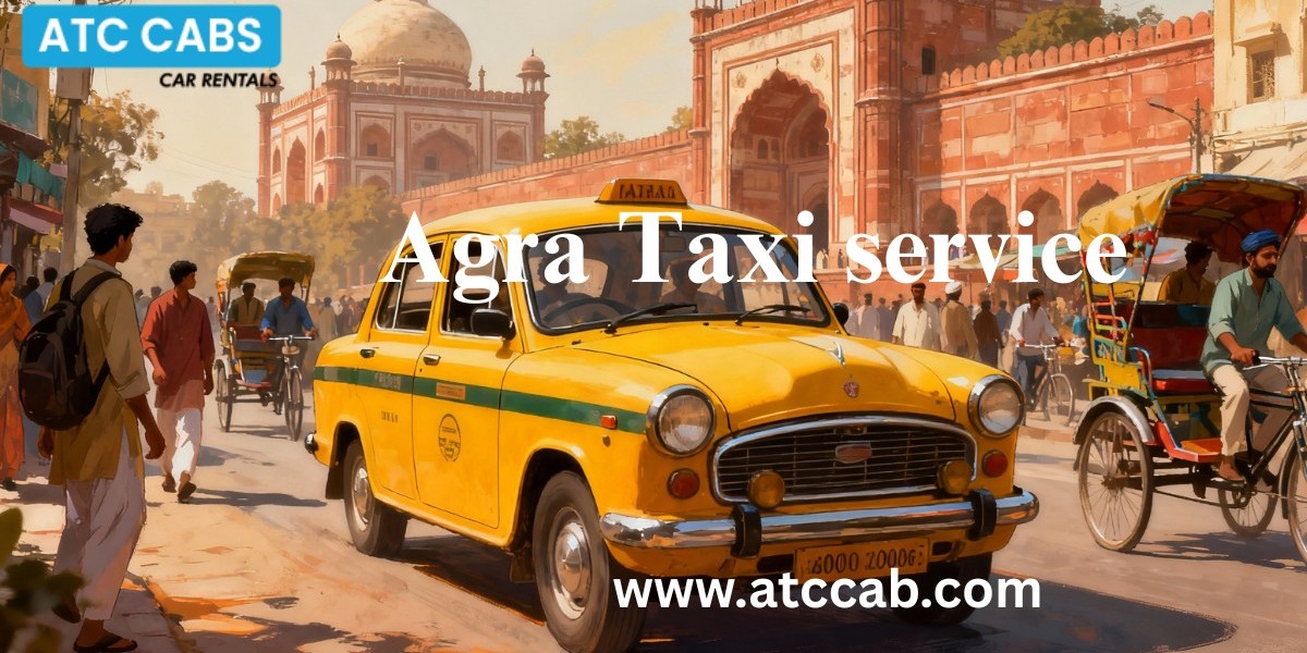 Reliable Agra Taxi Service for Local Sightseeing & Outstation Travel
