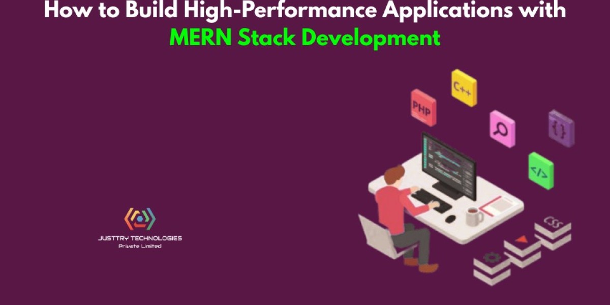 How to Build High-Performance Applications with MERN Stack Development