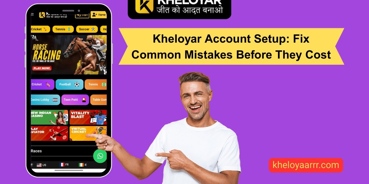 Kheloyar Account Setup: Fix Common Mistakes Before They Cost