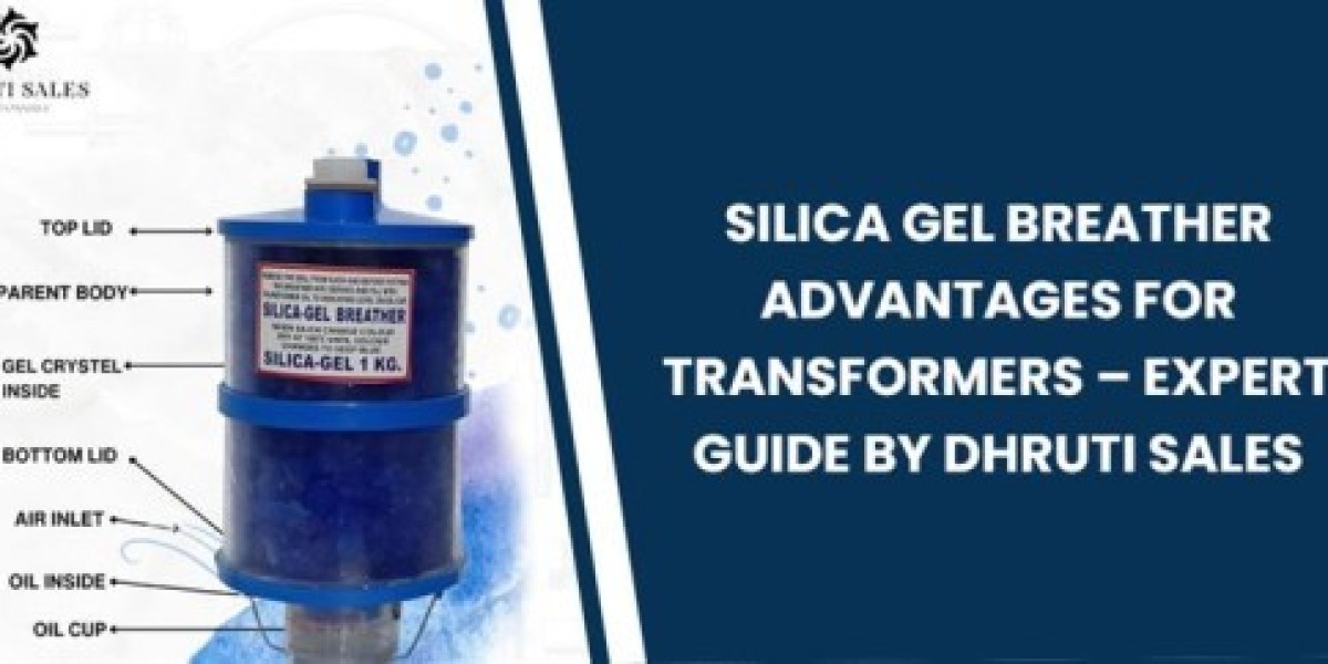 Silica Gel Breather Advantages for Transformers – Expert Guide by Dhruti Sales