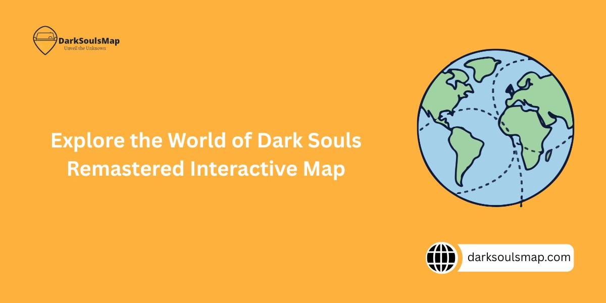 Explore the World of Dark Souls Remastered Interactive Map
