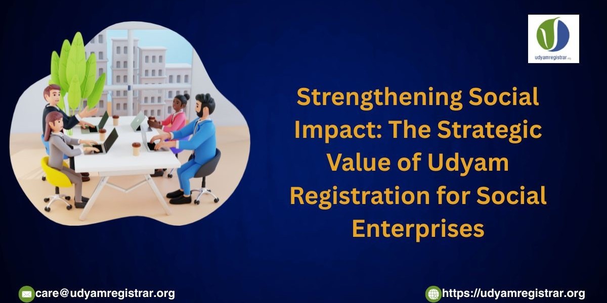 Strengthening Social Impact: The Strategic Value of Udyam Registration for Social Enterprises