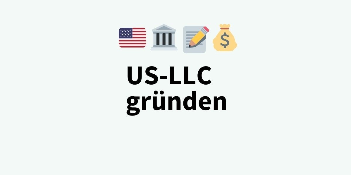 LLC gründen ohne Wohnsitz USA – Leitfaden für internationale Unternehmer