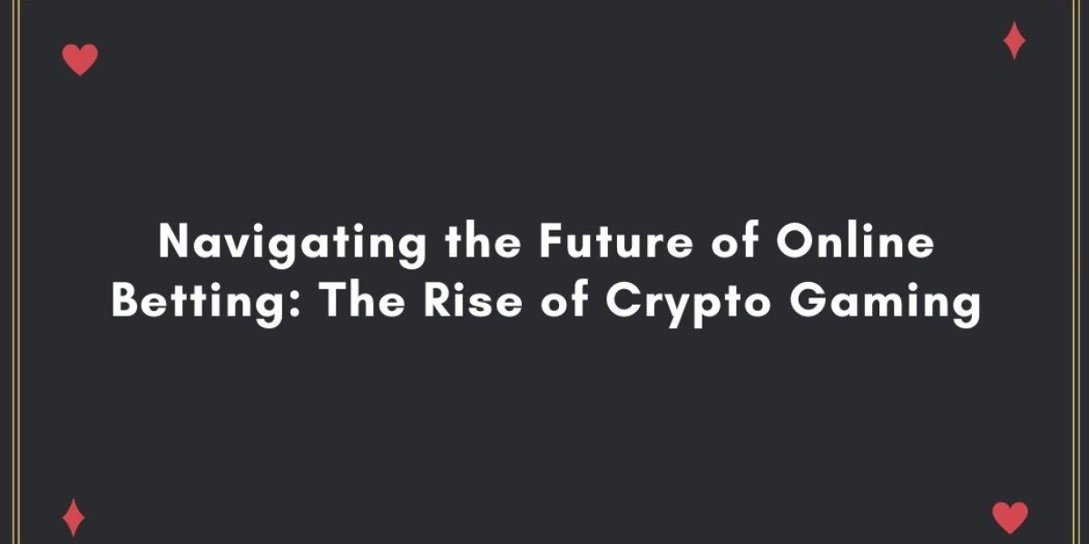 Navigating the Future of Online Betting: The Rise of Crypto Gaming
