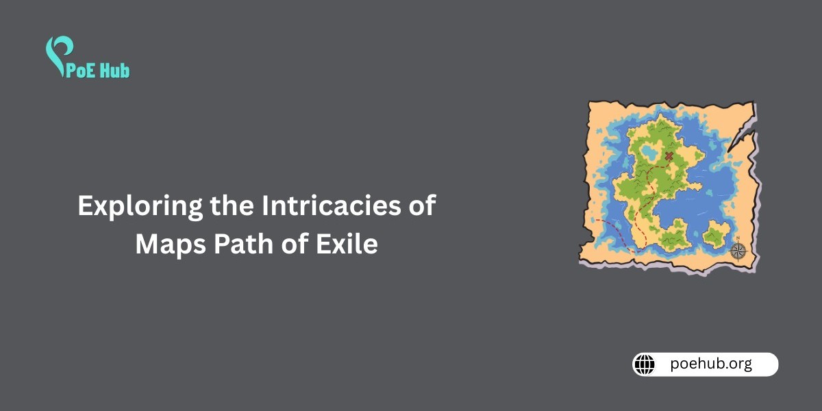 Exploring the Intricacies of Maps Path of Exile
