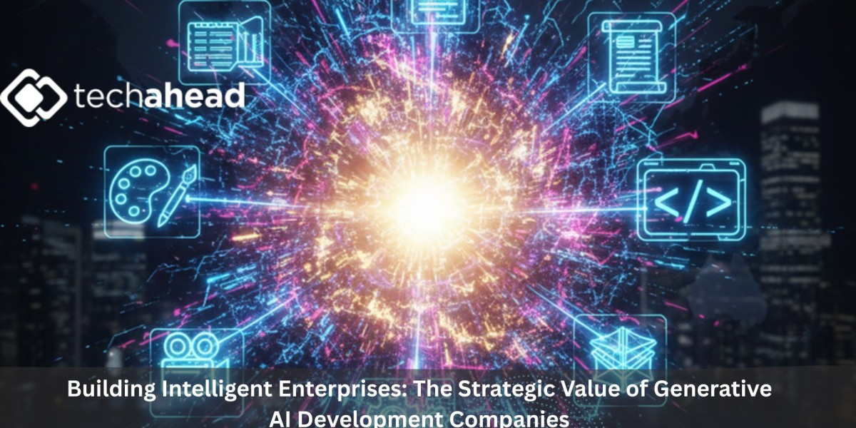 Building Intelligent Enterprises: The Strategic Value of Generative AI Development Companies