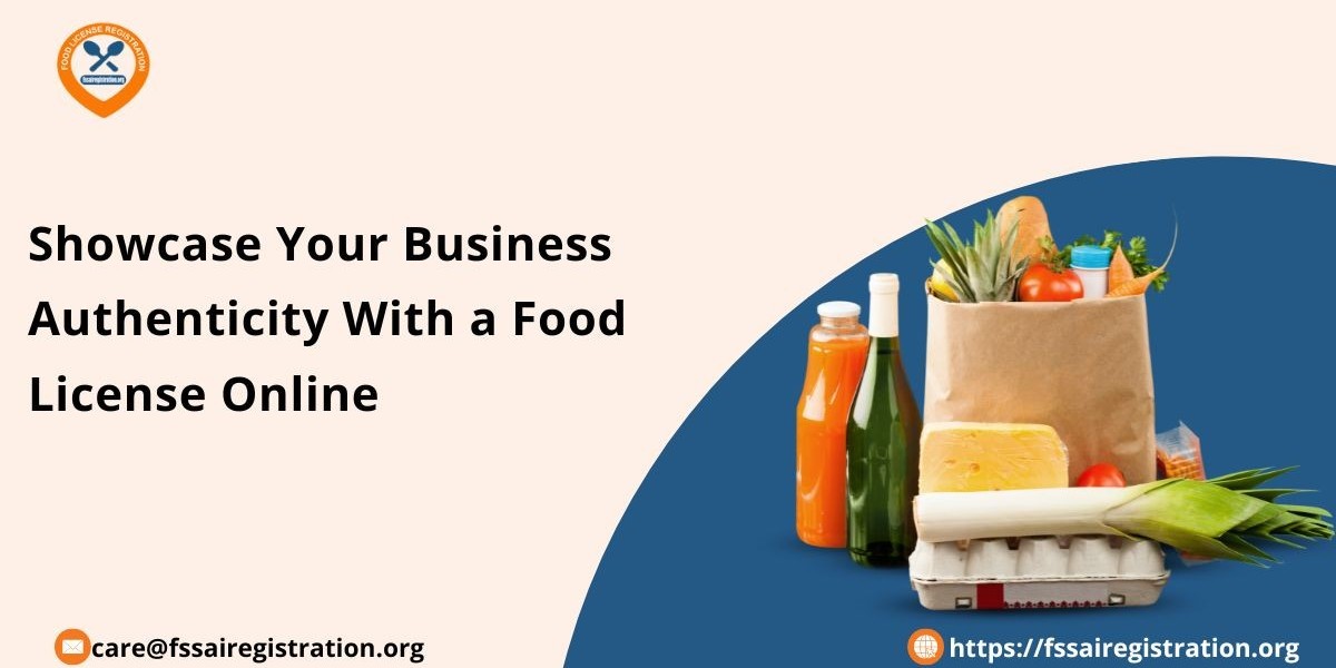 Showcase Your Business Authenticity With a Food License Online