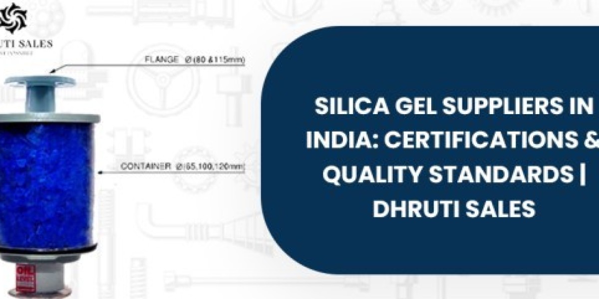 Silica Gel Suppliers in India: Certifications & Quality Standards | Dhruti Sales