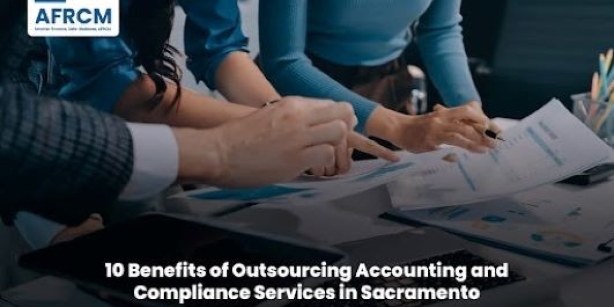 10 Benefits of Outsourcing Accounting and Compliance Services in Sacramento