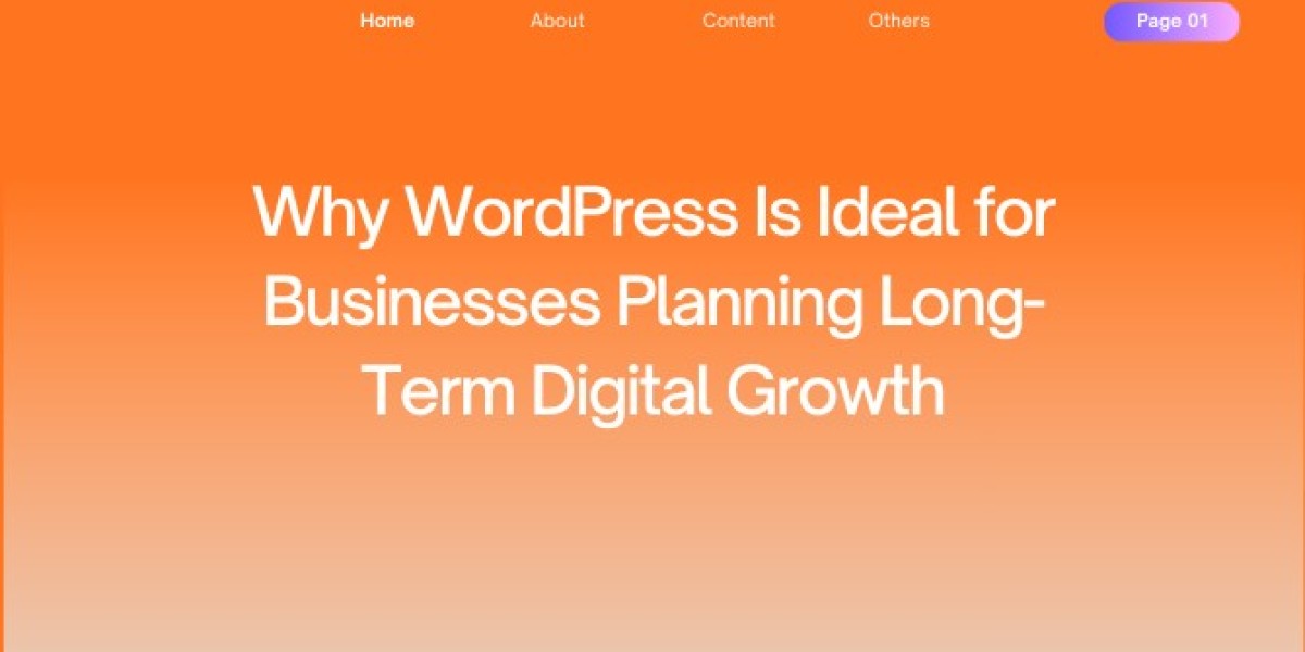 Why WordPress Is Ideal for Businesses Planning Long-Term Digital Growth