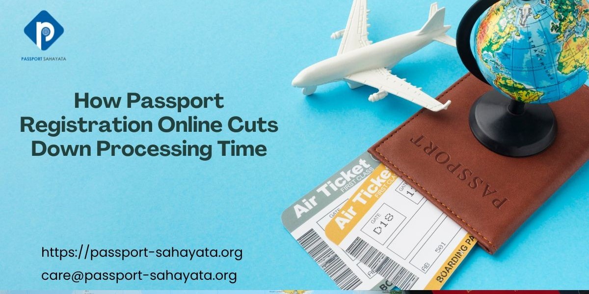 How Passport Registration Online Cuts Down Processing Time