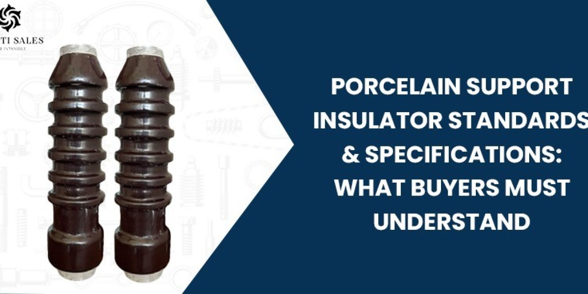 Porcelain Support Insulator Standards & Specifications: What Buyers Must Understand