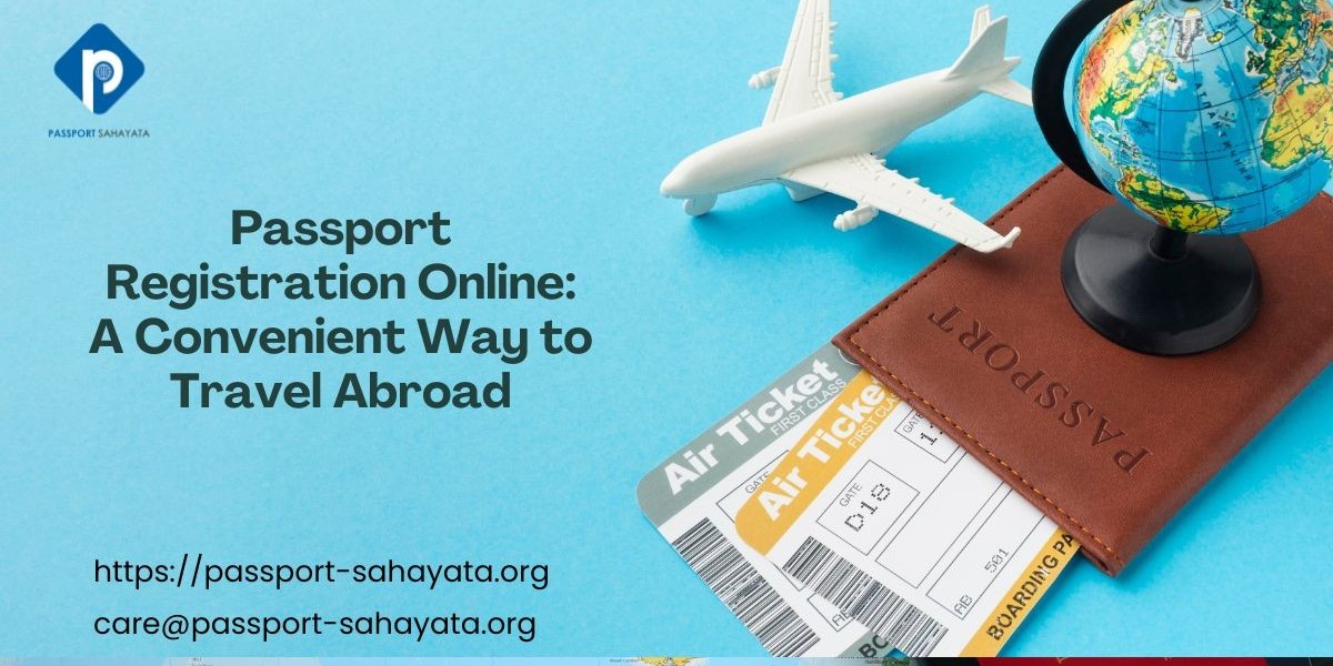 Passport Registration Online: A Convenient Way to Travel A broad