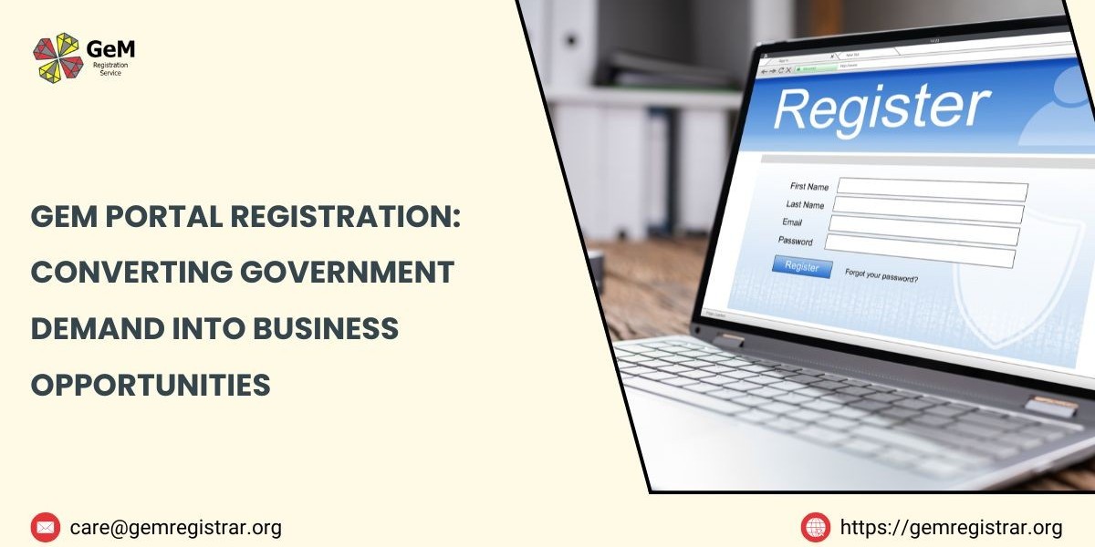 GeM Portal Registration: Converting Government Demand into Business Opportunities