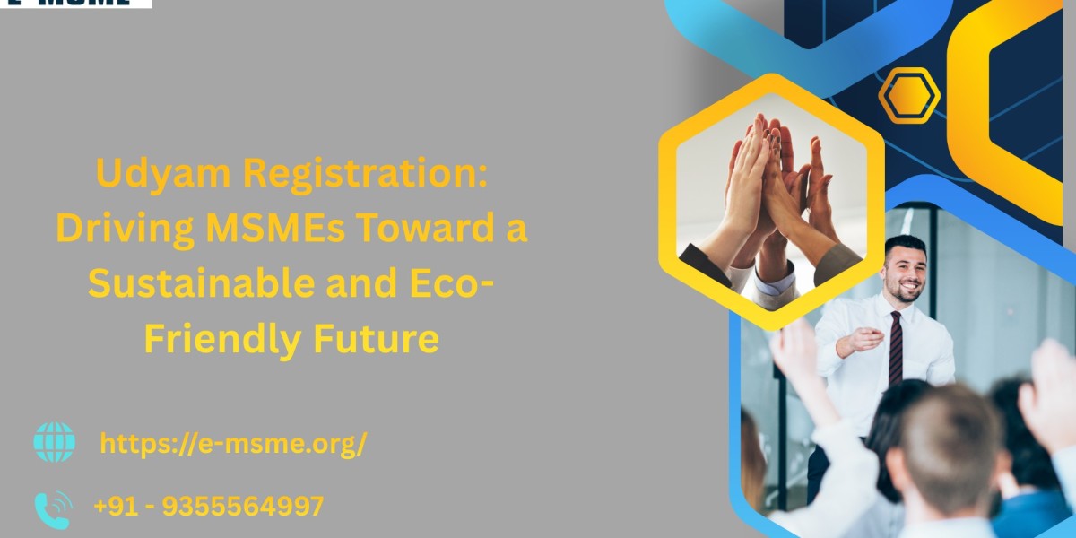 Udyam Registration: Driving MSMEs Toward a Sustainable and Eco-Friendly Future