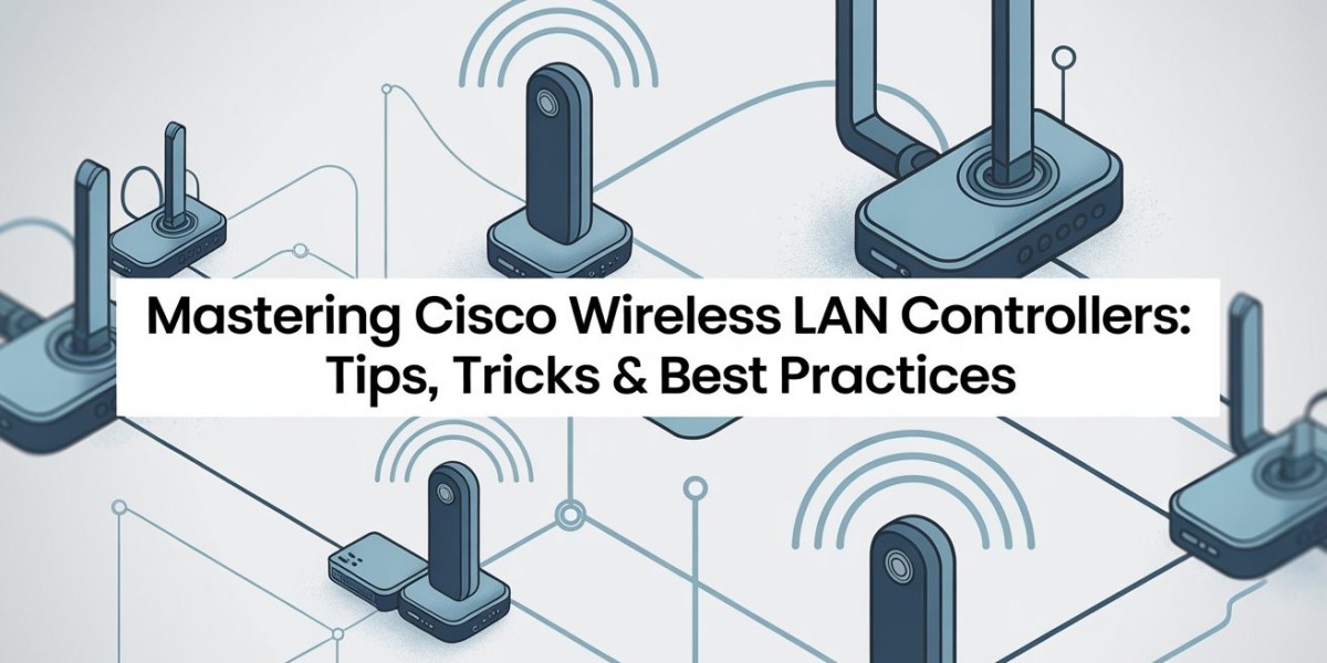 Mastering Cisco Wireless LAN Controllers: Tips, Tricks & Best Practices