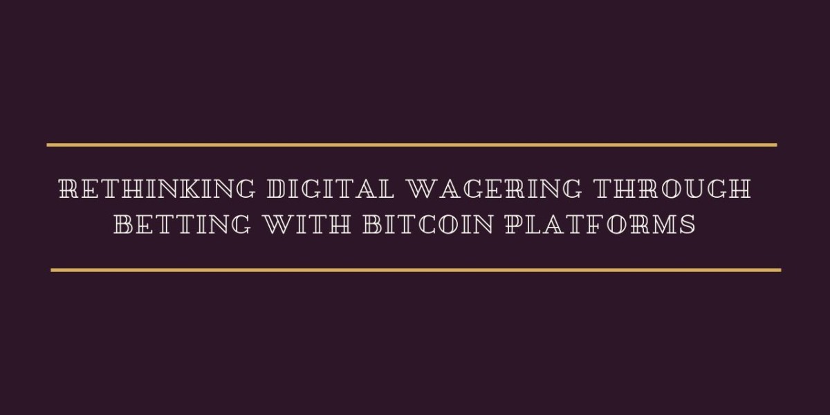 Rethinking Digital Wagering Through betting with bitcoin Platforms