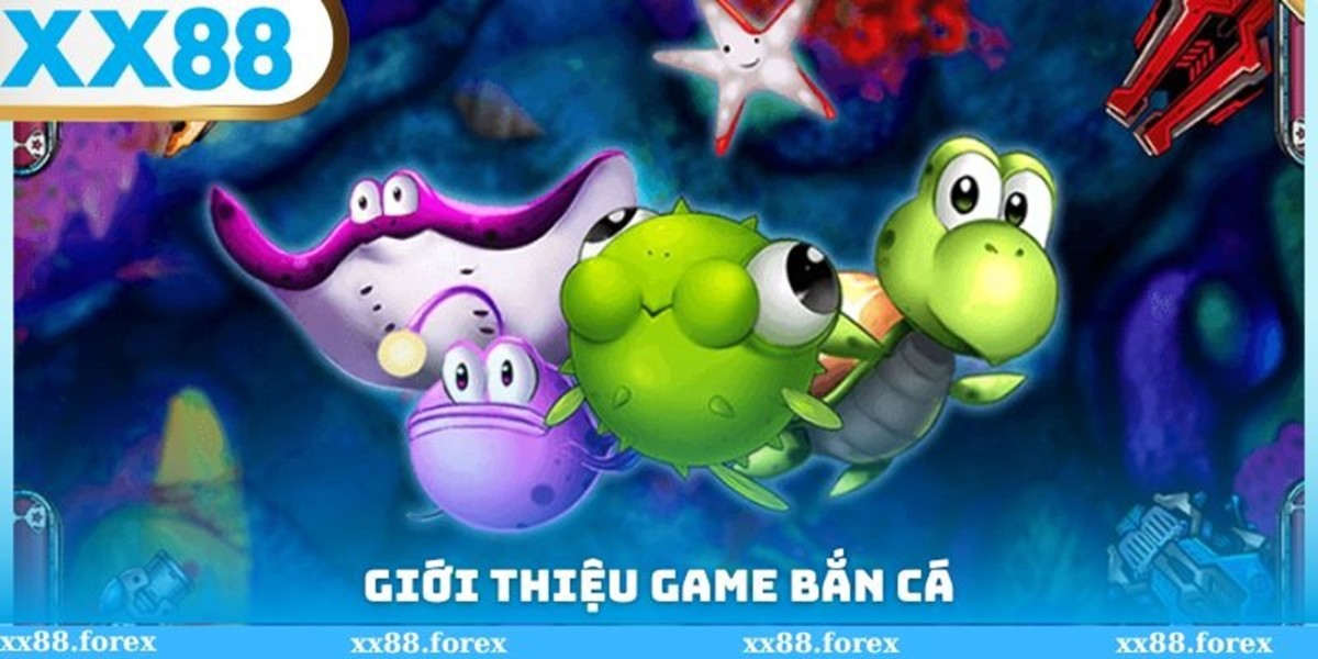 Do Ban Ca XX88 Duoc Nhieu Nguoi Yeu Thich Hien Nay
