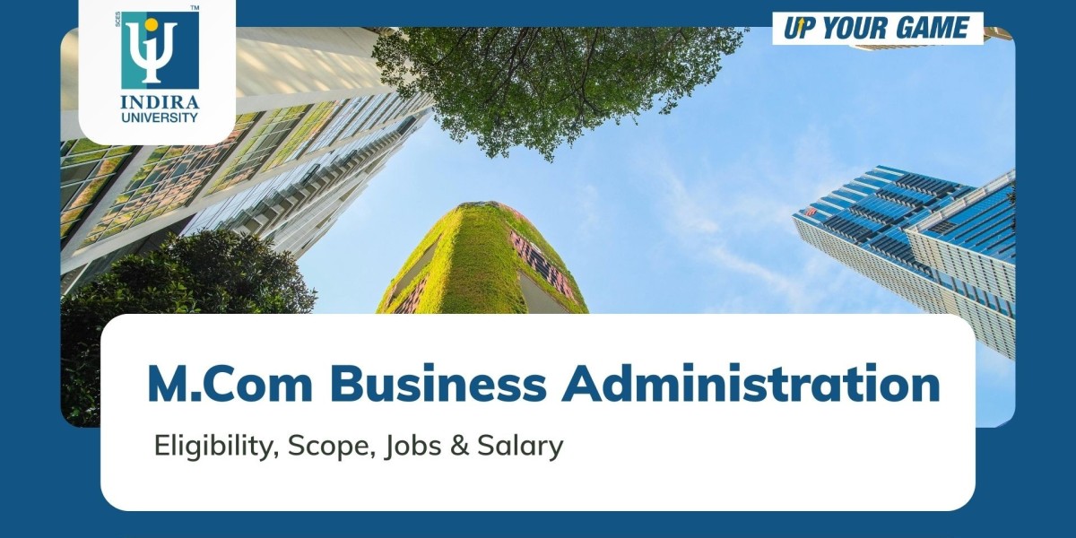 M.Com Business Administration: Eligibility, Scope, Jobs & Salary | Indira University