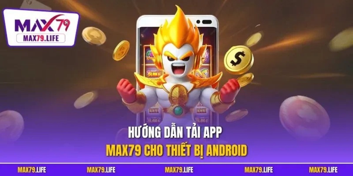 Trai nghiem noi bat khi tai app MAX79 tren thiet bi di dong
