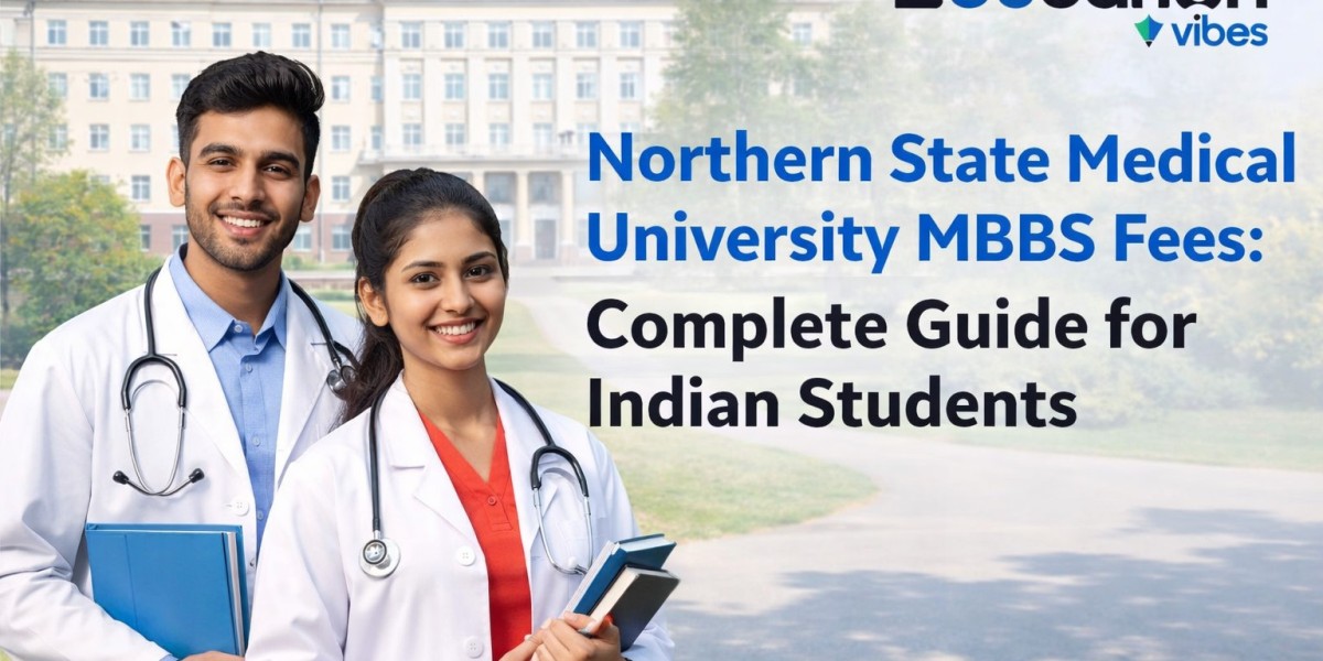 Northern State Medical University MBBS Fees: Complete Guide for Indian Students