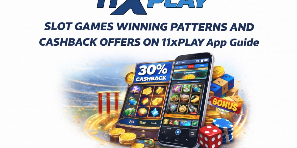 Slot Games Winning Patterns and Cashback Offers on 11xplay App Guide