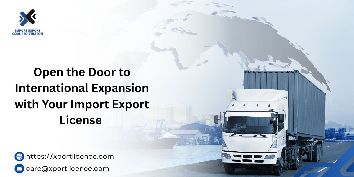 Open the Door to International Expansion with Your Import Export License 