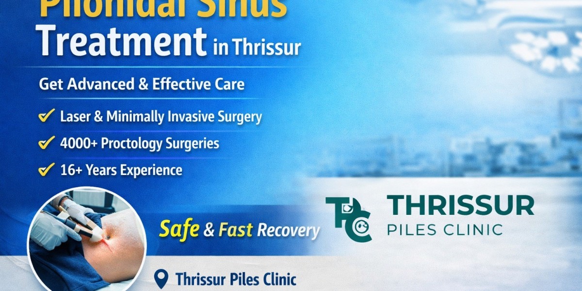 Pilonidal Sinus Treatment in Thrissur: A Complete Guide to Permanent Relief