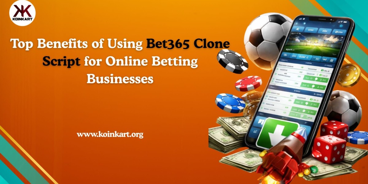 Top Benefits of Using Bet365 Clone Script for Online Betting Businesses