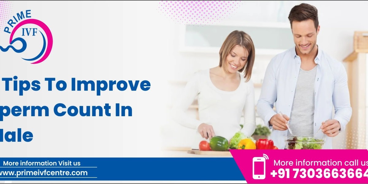 9 Tips To Improve Sperm Count In Male & Guidance from the Best IVF Centre in Delhi