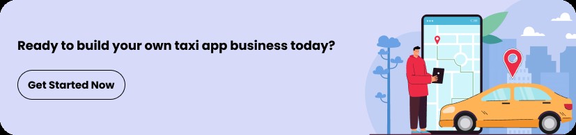 Ready to build your own taxi app business today?