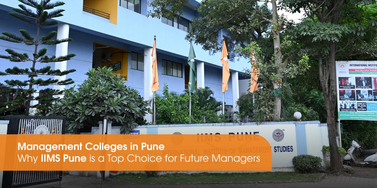 Management Colleges in Pune: Why IIMS Pune is a Top Choice for Future Managers