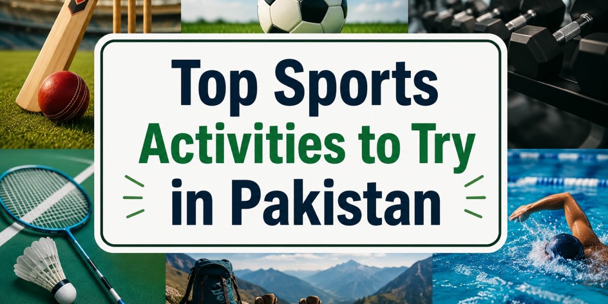 Top Sports Activities to Try in Pakistan