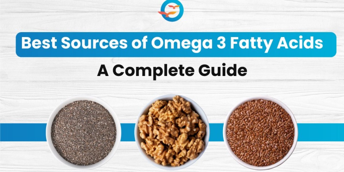 Best Sources of Omega 3 Fatty Acids: A Complete Guide