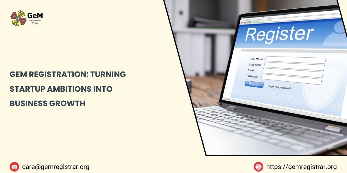 GeM Registration: Turning Startup Ambitions into Business Growth