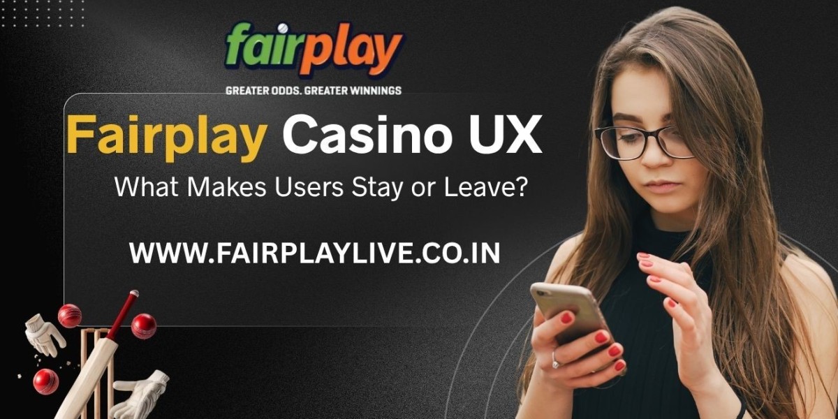 Fairplay Casino UX: What Makes Users Stay or Leave?