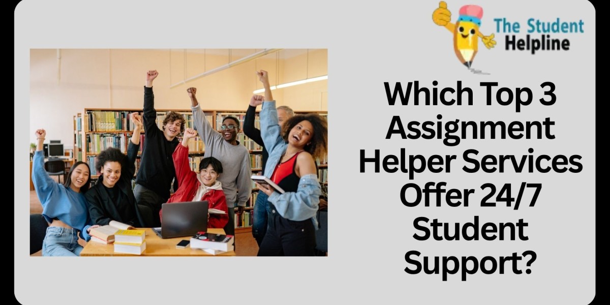 Which Top 3 Assignment Helper Services Offer 24/7 Student Support?