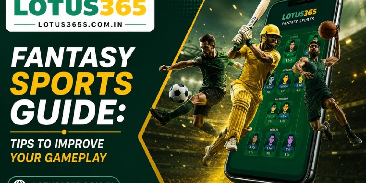 Lotus365 Fantasy Sports Guide: Tips to Improve Your Gameplay