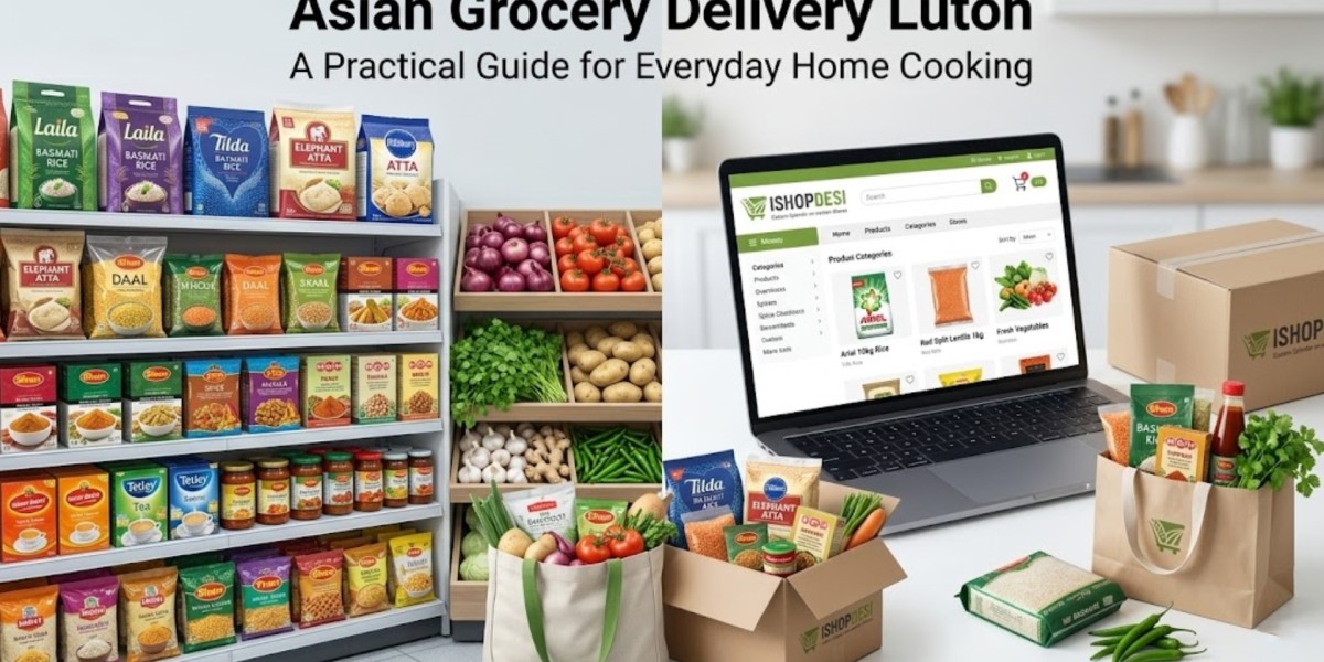 A Practical Guide to Asian Grocery Delivery in Luton for Everyday Home Cooking