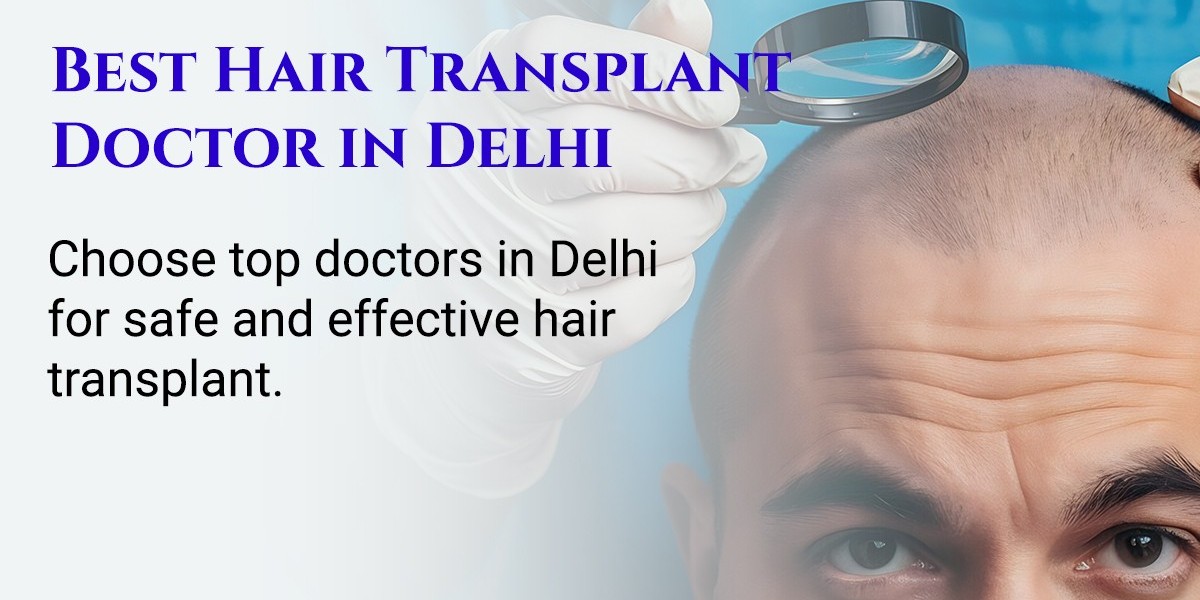What to Look for When Choosing a Hair Transplant Surgeon — A Guide for Patients in Delhi