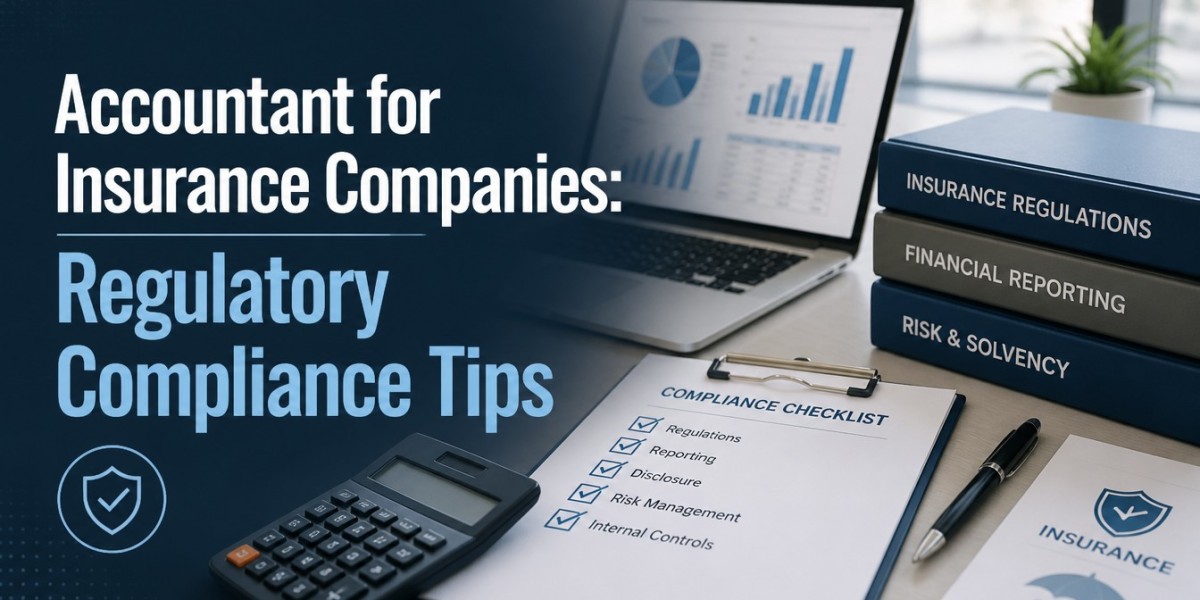 Accountant for Insurance Companies: Regulatory Compliance Tips