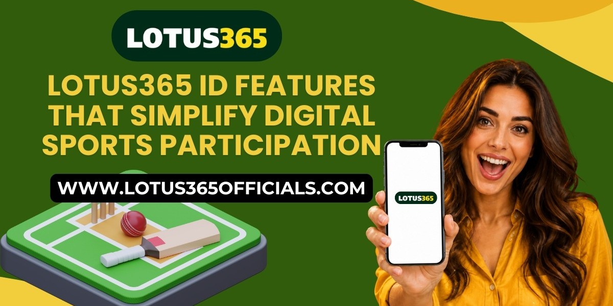 Lotus365 ID Features That Simplify Digital Sports Participation