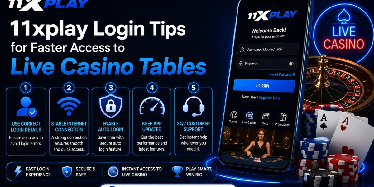 11xplay Login Tips for Faster Access to Live Casino Tables
