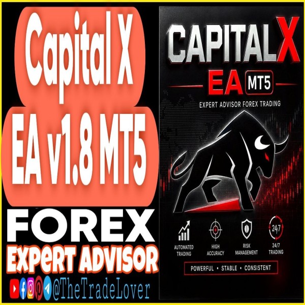 CAPITAL X EA v1.8 MT5 + Presets (Works on Build 5836) | Forex Robot | MT5 Expert Advisor - The Trade Lovers